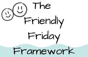 Friendly Friday Framework